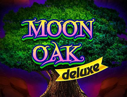 Moon Oak Deluxe Novibet